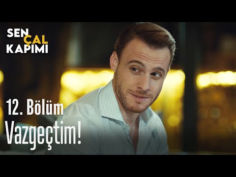 Selin'den vazgeçtim! - Sen Çal Kapımı 12. Bölüm