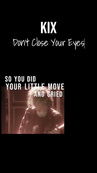 Kix - Don't Close Your Eyes #kix  #lyrics #songclip #powerballad  #80smusic