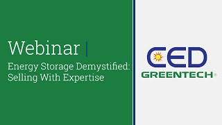 CED Greentech + Panasonic - Energy Storage Demystified: Selling With Expertise