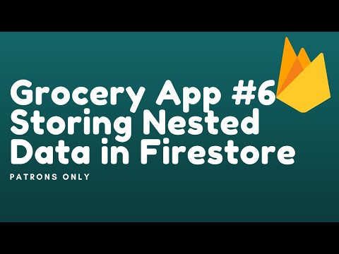 #6 Grocery App - Save Nested Data in Firestore