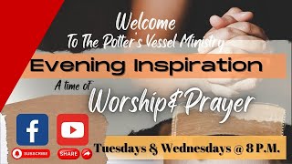 Evening Inspiration | The Potter's Vessel Ministry | 05-08-2024