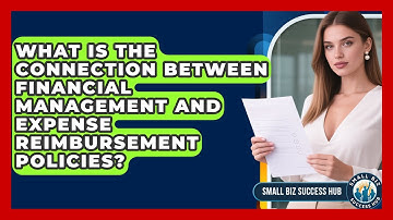 What Is the Connection Between Financial Management and Expense Reimbursement Policies?