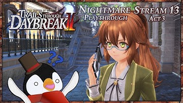 Onto Act 3! || Trails Through Daybreak II