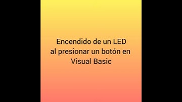 Encendido de Led al presionar un botón Visual Basic