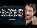 Jamie Wheal - Can We Evolve Our Consciousness From Ethnocentrism To Gloablcentrism in time?