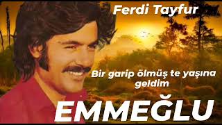 Ferdi Tayfur~ Emmeğlu Geldim Emmoğlu