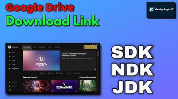 Unreal Engine SDK - NDK - JDK Google Drive Download Link Free By Croding Bangla YT Android Export
