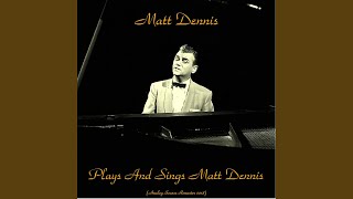Video thumbnail of "Matt Dennis - Violets For Your Furs (Remastered 2018)"