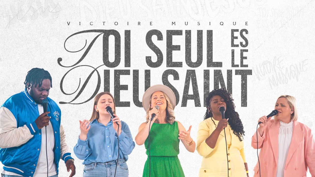TOI SEUL ES LE DIEU SAINT (Surrounded by Holy - Bethel Music) - Victoire Musique Ft. รmilie Charette
