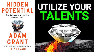 Hidden Potential Summary (Adam Grant) — Unleash Your Inner Brilliance With This 3-Part Framework 💎