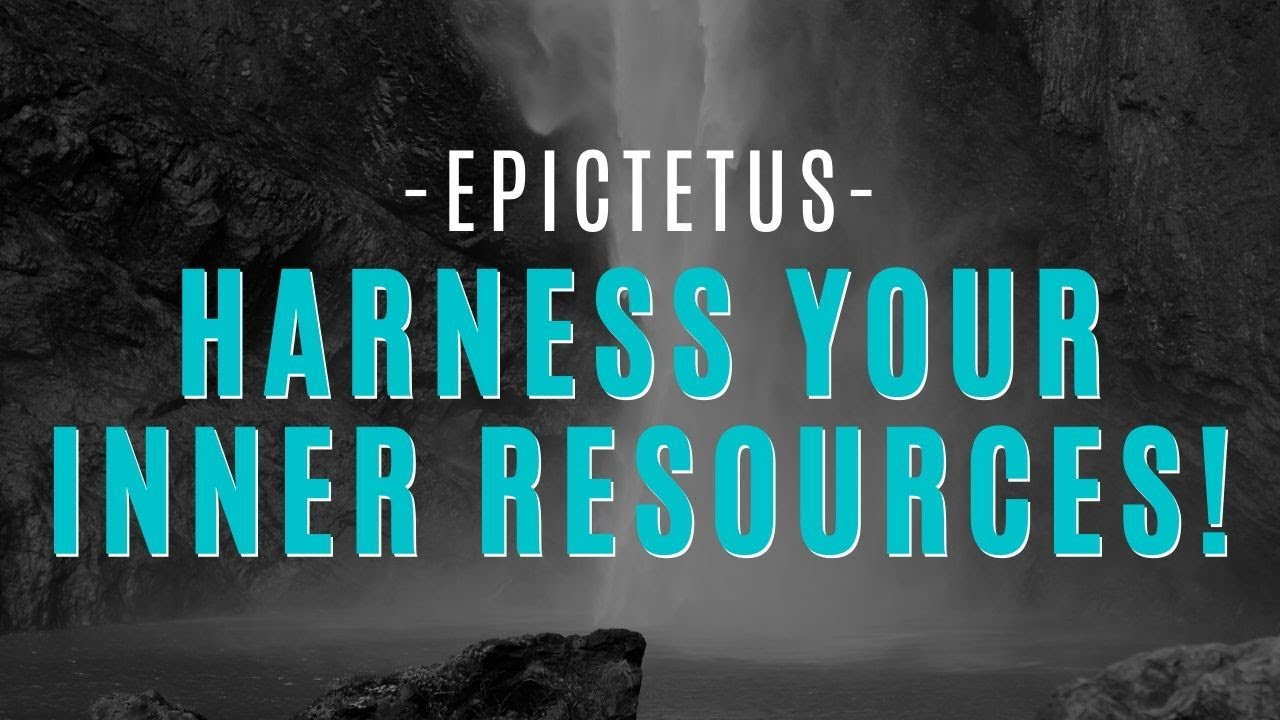 Epictetus | Harness Your Inner Resources!