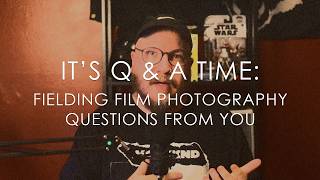 It's Q & A Time: Fielding Film Photography Questions From You It's Q & A Time: Fielding Film Photography Questions From You