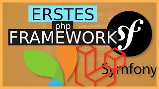 Symfony? Laravel? Wie wähle ich mein erstes PHP Framework? Welche PHP Frameworks gibt es denn?