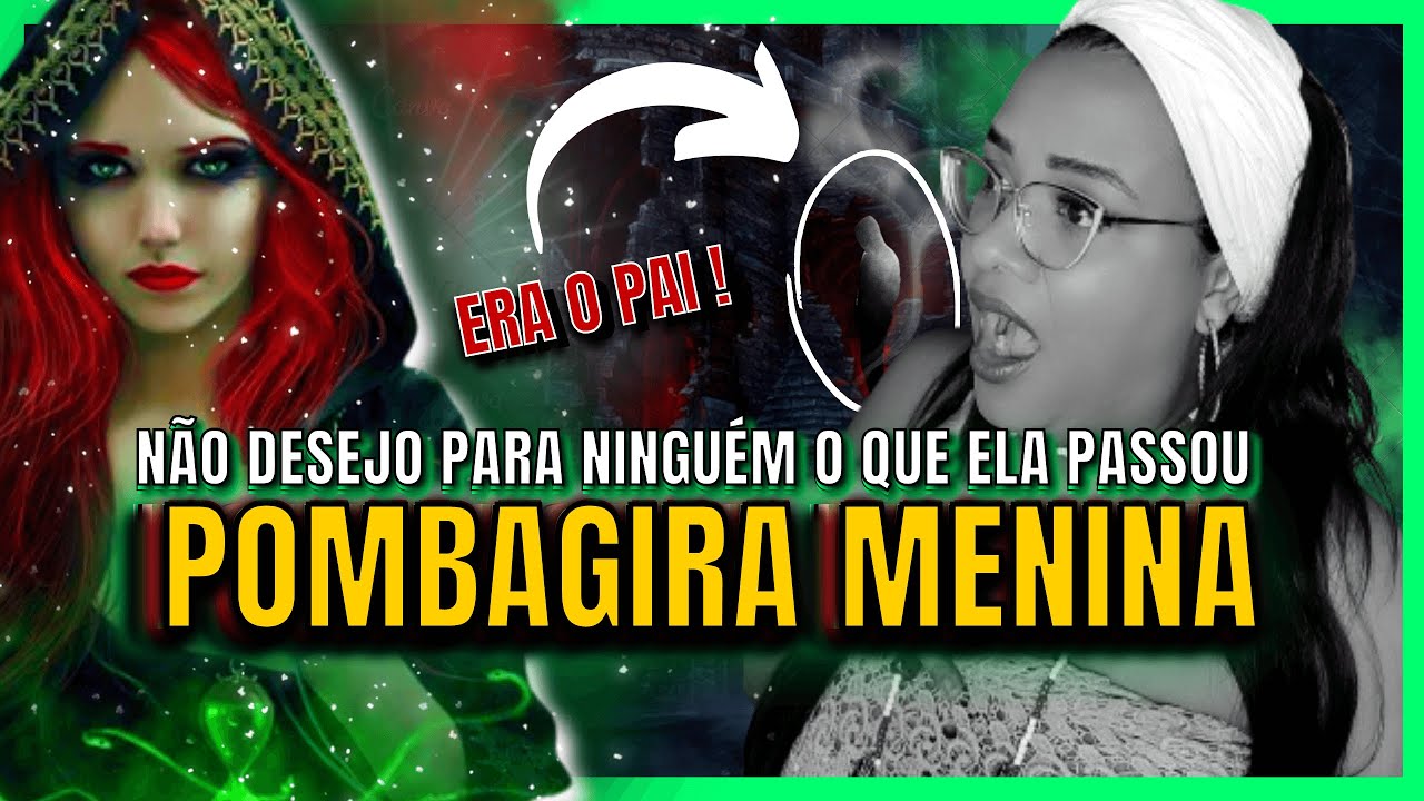 HISTÓRIA DA POMBAGIRA MENINA: MEU EDITOR CHOROU!(FORTE)