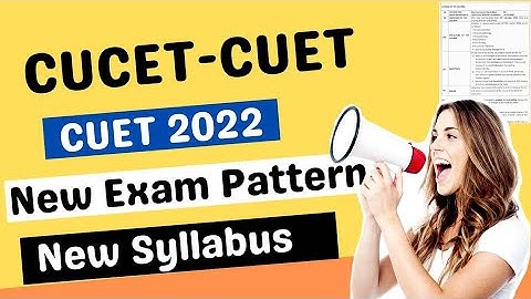 CUCET-CUET 2022, | CUET New Syllabus | CUET New Exam Pattern | CUCET- CUET Entrance Exam