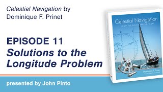 Celestial Navigation Episode 11: Solutions to the Longitude Problem