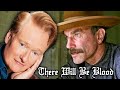Conan O'Brien on There Will Be Blood