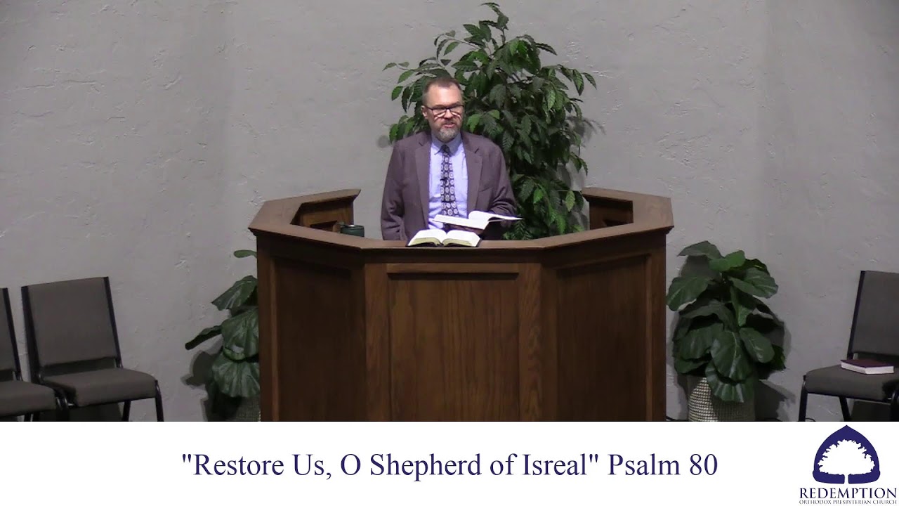 "Restore Us, O Shepherd of Isreal" Psalm 80