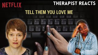 Reacting To Netflix Documentary: Tell Them You Love Me - Therapist's Perspective