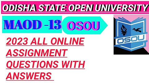 OSOU 2023 ONLINE MAOD 13 ALL ASSIGNMENT QUESTIONS WITH ANSWERS