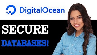 How To Secure DigitalOcean Managed Databases (2025)