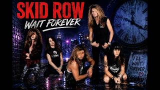 Skid Row - Wait Forever: The Song That Almost Made the 1989 Album