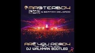 Masterboy & Beatrix Delgado - Are You Ready (We Love the 90s) (DJ Walkman Bootleg)