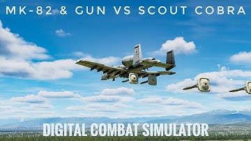 DCS MK-82 Air Ballute & GUN vs Scout "Cobra"  A-10A Warthog