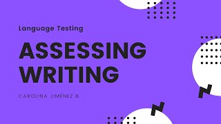 ASSESSING WRITING