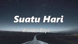 Wonder Boys - Suatu Hari | Lirik