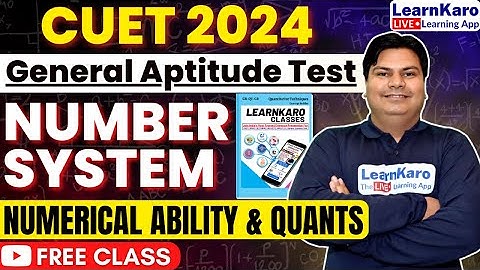 CUET 2024 General Test | Number System - Numerical Ability | 100% FREE Batch 🔥✅