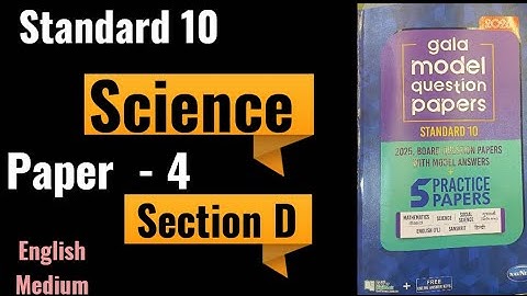 Stdandard 10 Science | Gala Assignment 2026 | Paper - 4 | Section D | Gala Paper | English Medium