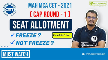 MAH MCA CET - 2021 | CAP ROUND - 1 | SEAT ALLOTMENT - Complete Process | Cut off List Out !