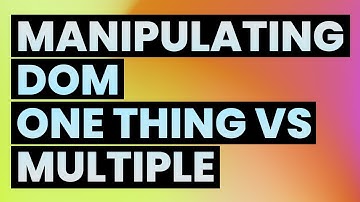 Changing One Thing vs Changing Multiple Things in DOM | jQuery Tutorial