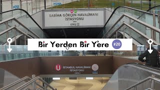 Bir Yerden Bir Yere Sabiha Gökçen Havalimanı İstanbul Havalimanı