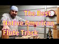 Which Track is Best for the Native American Flute?