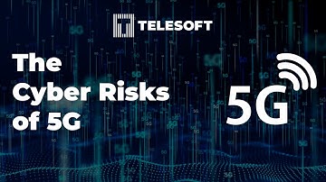 The Cyber Security Risks of 5G