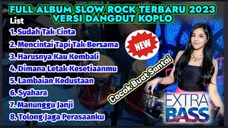 FULL ALBUM SLOW ROCK KOPLO TERBARU 2023 | DANGDUT KOPLO TERBARU 2023 - COCOK BUAT SANTAI