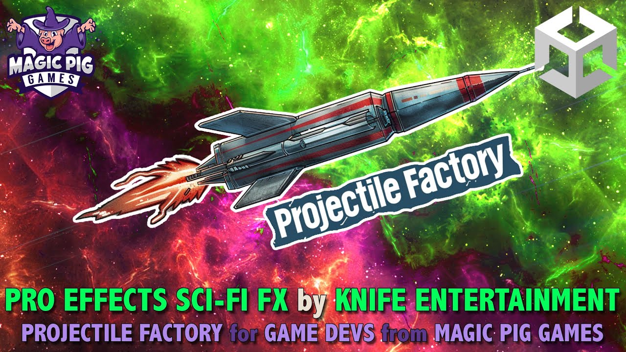 PRO Effects Sci-Fi FX by Knife Entertainment • Projectile Factory ...