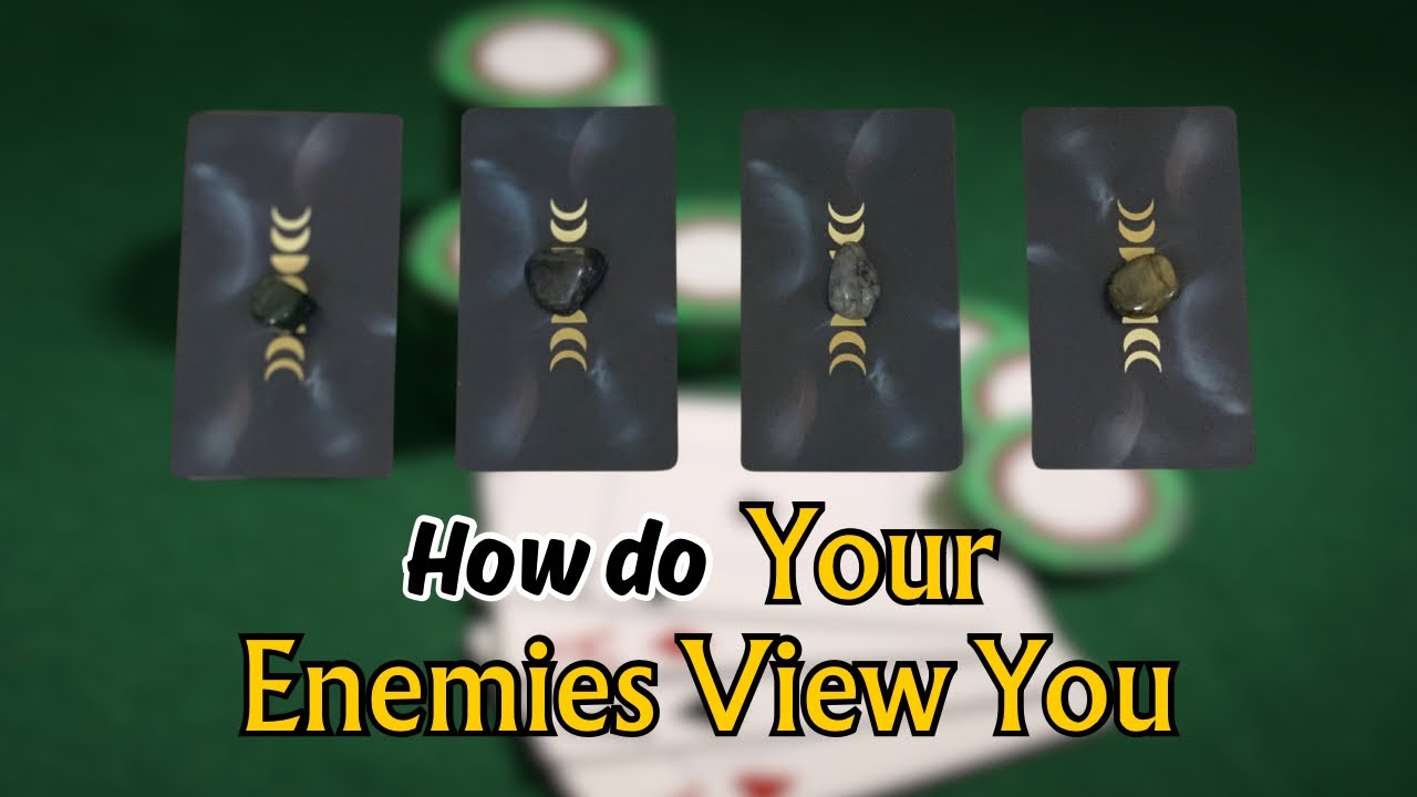 How do Your Enemies View You — Pick a Card