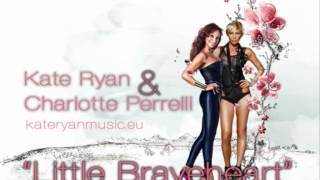 Charlotte Perrelli & Kate Ryan - Little Braveheart