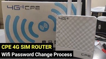 4G SIM Router ka Wifi Password Kaise Change Kare|How to Change CPE 4g Router Password| CPE 4g Router