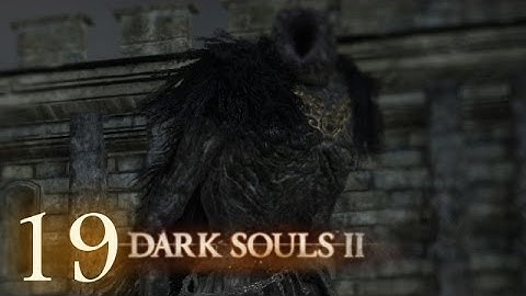 Dark Souls 2 Lore-through - w/Lauron - pt.19 : Memories! [PC Steam]