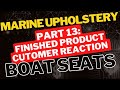 Boat Seat Reveal - Customer Reaction to Finished Product - Marine Upholstery