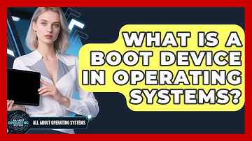 What Is A Boot Device In Operating Systems? - All About Operating Systems