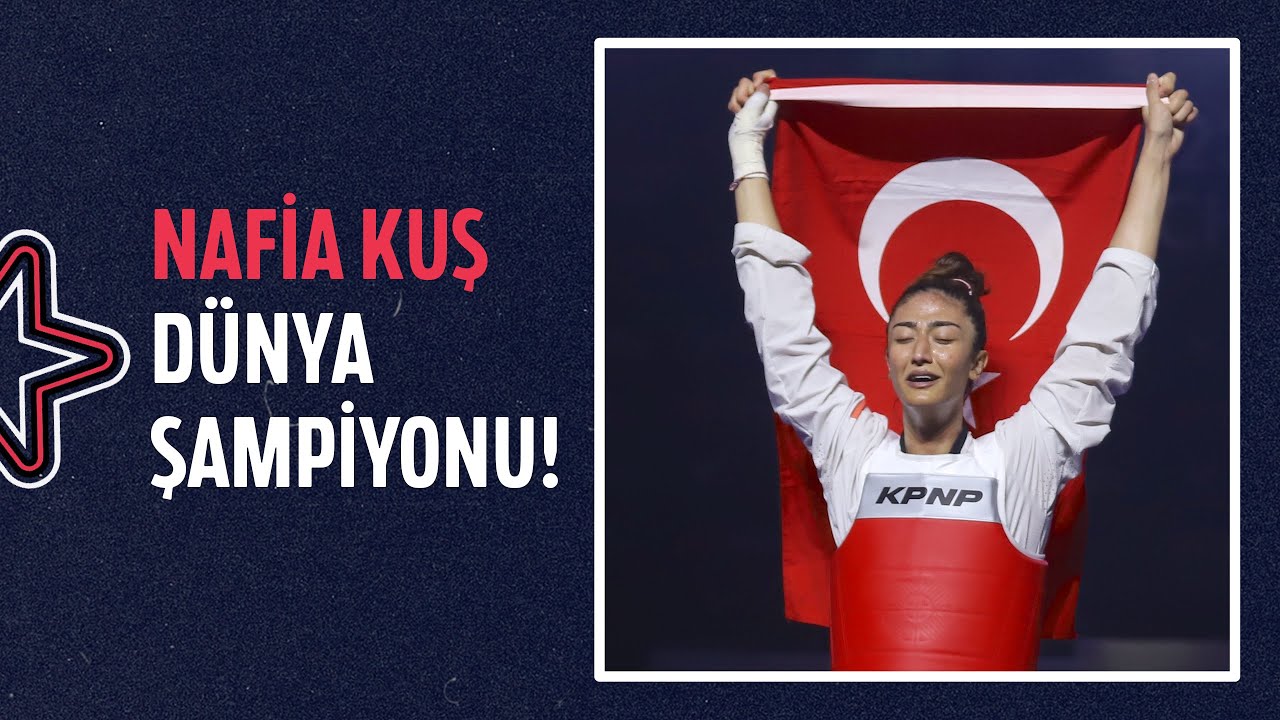 🥇 NAFİA KUŞ AYDIN 2. KEZ DÜNYA ŞAMPİYONU! | Dünya Tekvando Şampiyonası