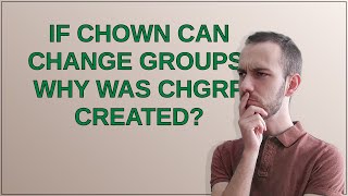 Unix: If chown can change groups, why was chgrp created?