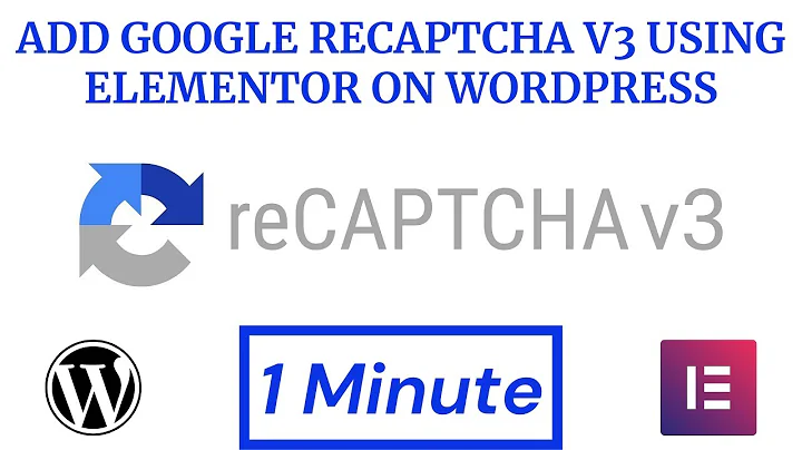 Integrate Invisible reCAPTCHA ✅ Google reCAPTCHA v3 on Elementor Form