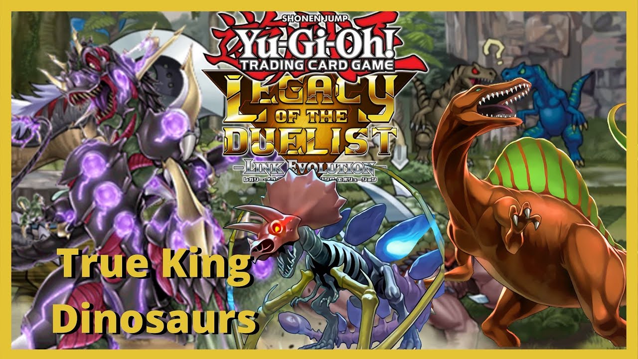 Yu-Gi-Oh! Legacy of the Duelist: Link Evolution True King Dinosaur Deck  Profile - YouTube