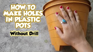 How To Drill Holes In Plastic Flower Pots ? | Without Drill Or Soldering Iron | Whimsy Crafter